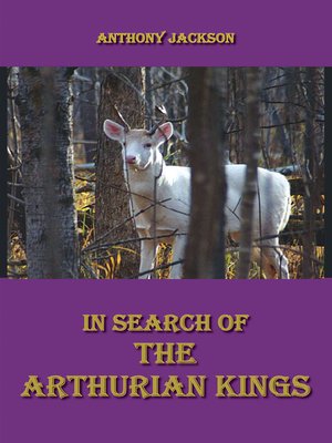 cover image of In Search of the Arthurian Kings